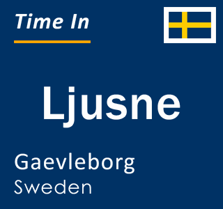Current local time in Ljusne, Gaevleborg, Sweden