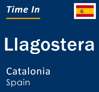 Current local time in Llagostera, Catalonia, Spain