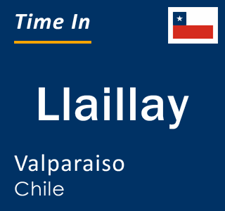 Current local time in Llaillay, Valparaiso, Chile