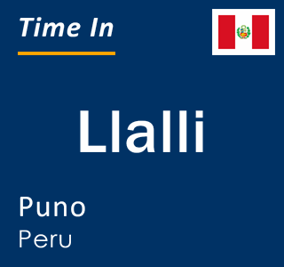 Current local time in Llalli, Puno, Peru