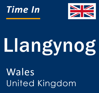 Current local time in Llangynog, Wales, United Kingdom