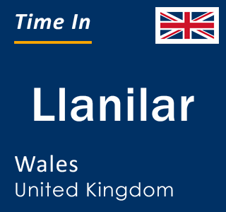 Current local time in Llanilar, Wales, United Kingdom