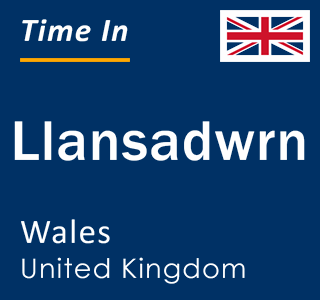 Current local time in Llansadwrn, Wales, United Kingdom