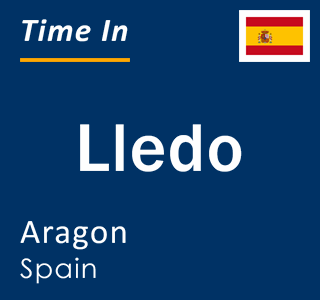 Current local time in Lledo, Aragon, Spain