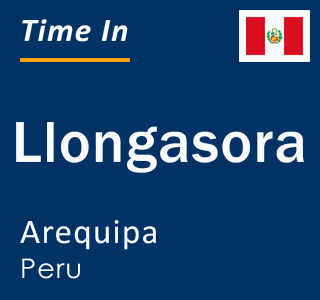Current time in Llongasora, Arequipa, Peru