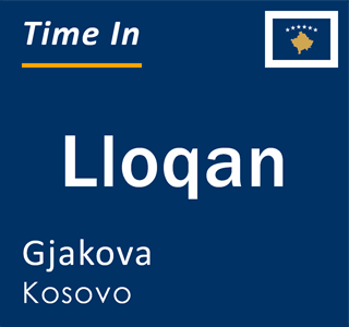 Current local time in Lloqan, Gjakova, Kosovo