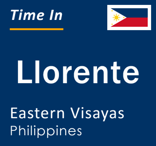 Current local time in Llorente, Eastern Visayas, Philippines