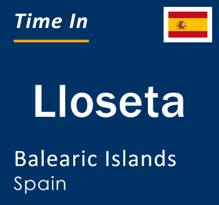 Current local time in Lloseta, Balearic Islands, Spain