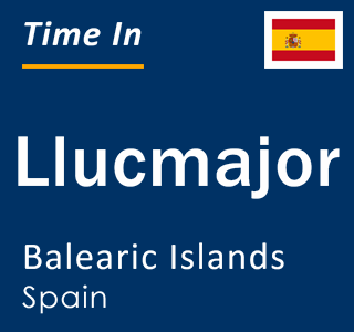Current local time in Llucmajor, Balearic Islands, Spain