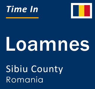 Current local time in Loamnes, Sibiu County, Romania