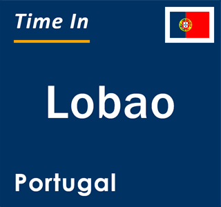 Current local time in Lobao, Portugal