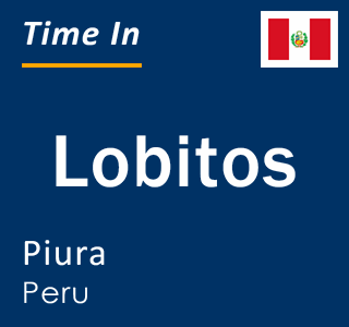 Current local time in Lobitos, Piura, Peru