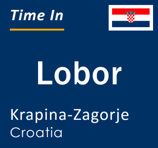 Current local time in Lobor, Krapina-Zagorje, Croatia