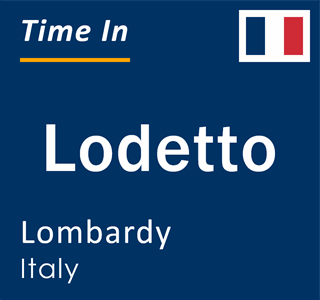 Current local time in Lodetto, Lombardy, Italy