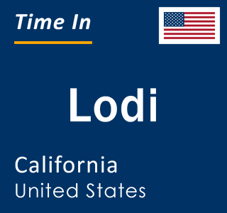 Current local time in Lodi, California, United States