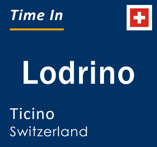 Current local time in Lodrino, Ticino, Switzerland