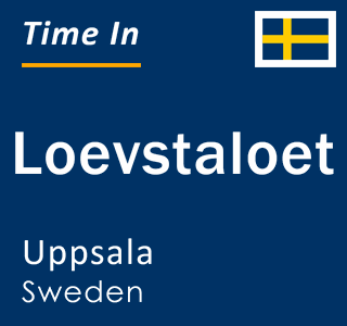 Current local time in Loevstaloet, Uppsala, Sweden