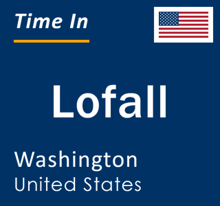 Current local time in Lofall, Washington, United States