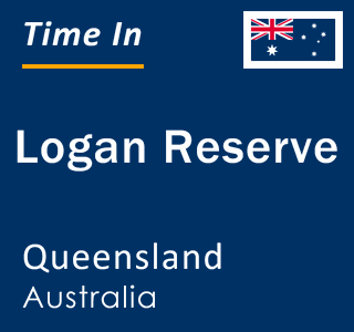 Current local time in Logan Reserve, Queensland, Australia