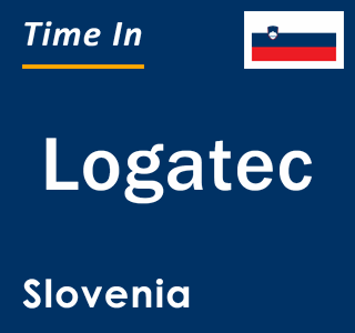 Current local time in Logatec, Slovenia