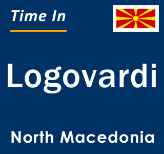 Current local time in Logovardi, North Macedonia