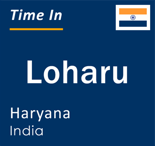 Current local time in Loharu, Haryana, India
