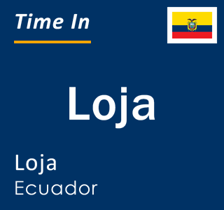 Current local time in Loja, Loja, Ecuador