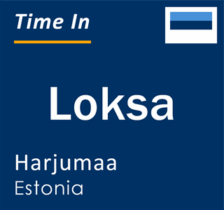 Current local time in Loksa, Harjumaa, Estonia