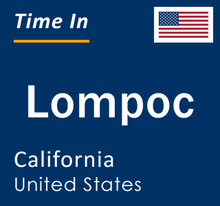 Current local time in Lompoc, California, United States