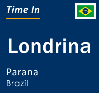 Current local time in Londrina, Parana, Brazil