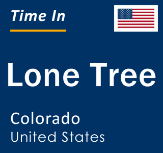 Current local time in Lone Tree, Colorado, United States