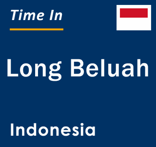 Current local time in Long Beluah, Indonesia