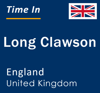 Current local time in Long Clawson, England, United Kingdom