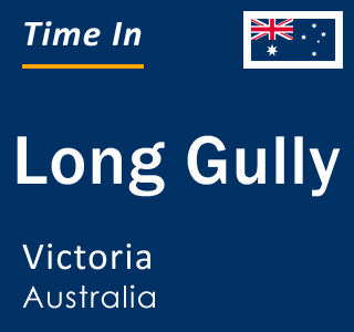 Current local time in Long Gully, Victoria, Australia