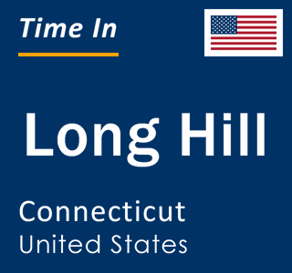 Current local time in Long Hill, Connecticut, United States