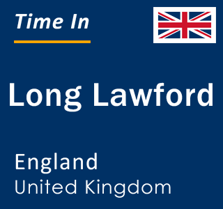 Current local time in Long Lawford, England, United Kingdom