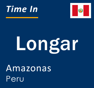 Current local time in Longar, Amazonas, Peru