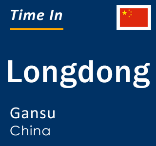 Current local time in Longdong, Gansu, China