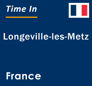 Current local time in Longeville-les-Metz, France