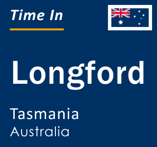 Current local time in Longford, Tasmania, Australia