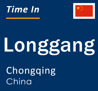 Current local time in Longgang, Chongqing, China