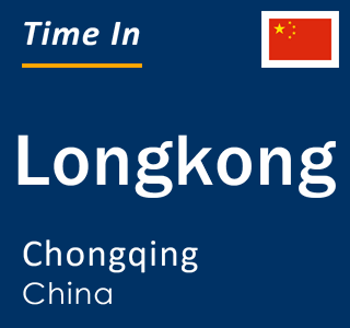 Current local time in Longkong, Chongqing, China