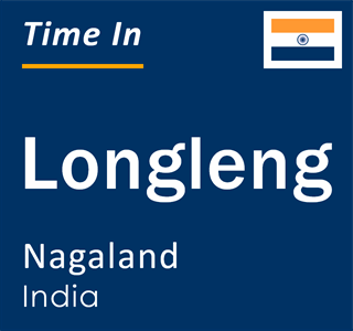 Current local time in Longleng, Nagaland, India