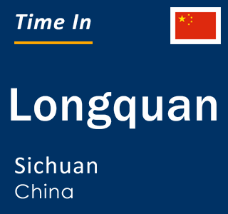 Current local time in Longquan, Sichuan, China