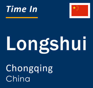 Current local time in Longshui, Chongqing, China