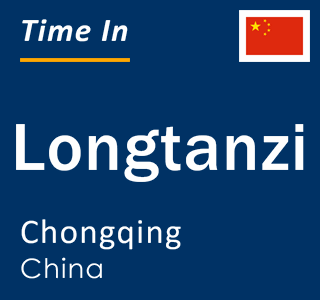 Current local time in Longtanzi, Chongqing, China