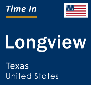 Current local time in Longview, Texas, United States
