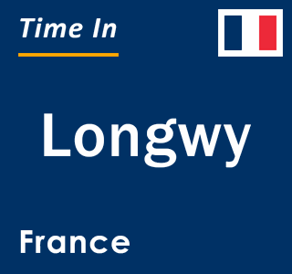 Current local time in Longwy, France