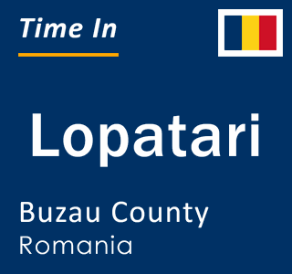 Current local time in Lopatari, Buzau County, Romania