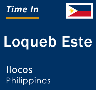 Current local time in Loqueb Este, Ilocos, Philippines